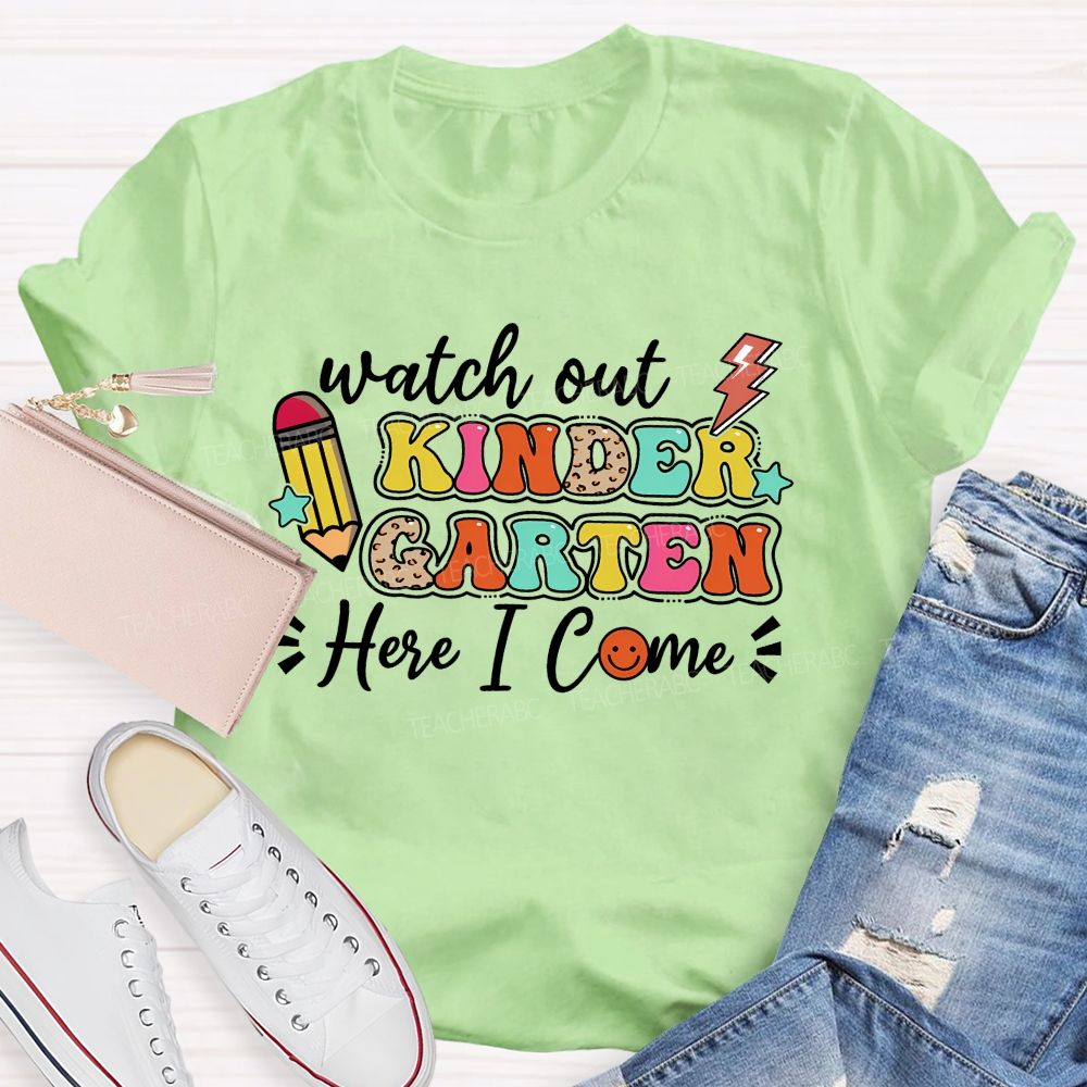 Personalized Grade Watch Out Kindergarten Here I Come Teacher T-shirt