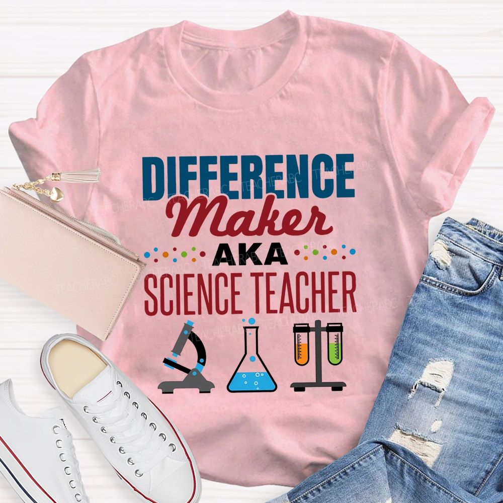 Difference Maker Aka Science Teacher T-shirt