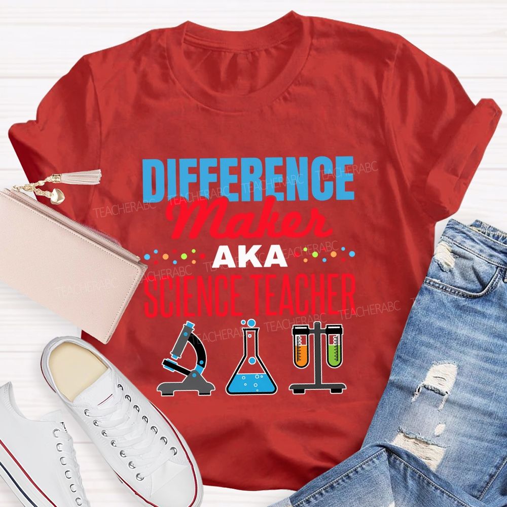 Difference Maker Aka Science Teacher T-shirt