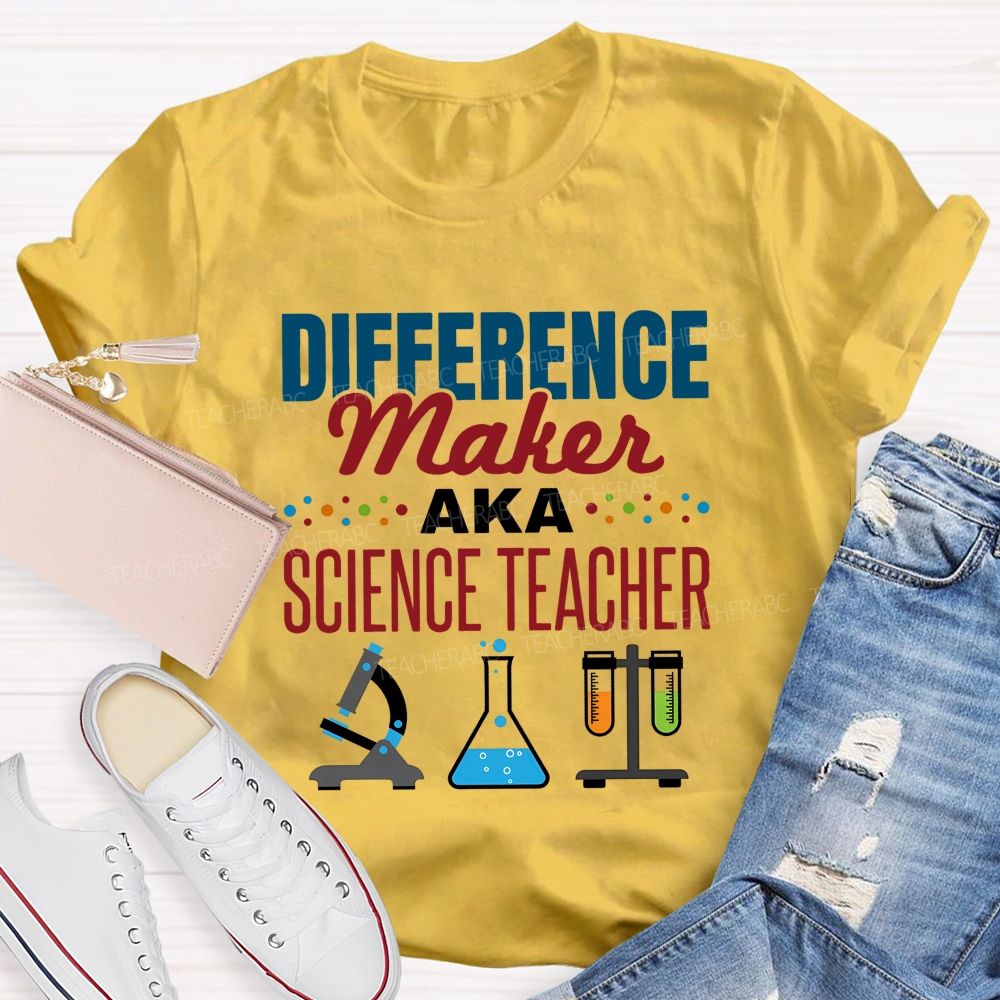 Difference Maker Aka Science Teacher T-shirt