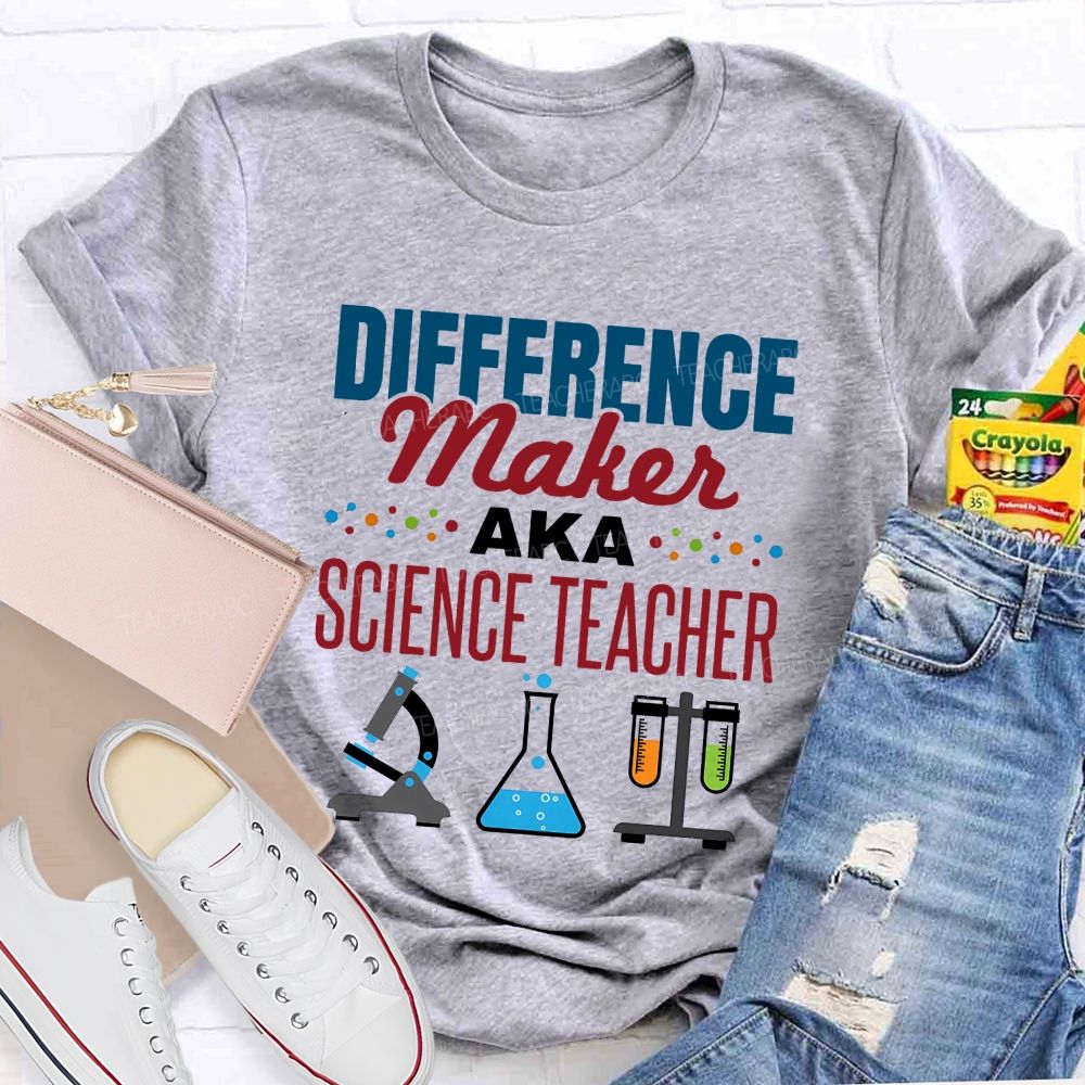 Difference Maker Aka Science Teacher T-shirt