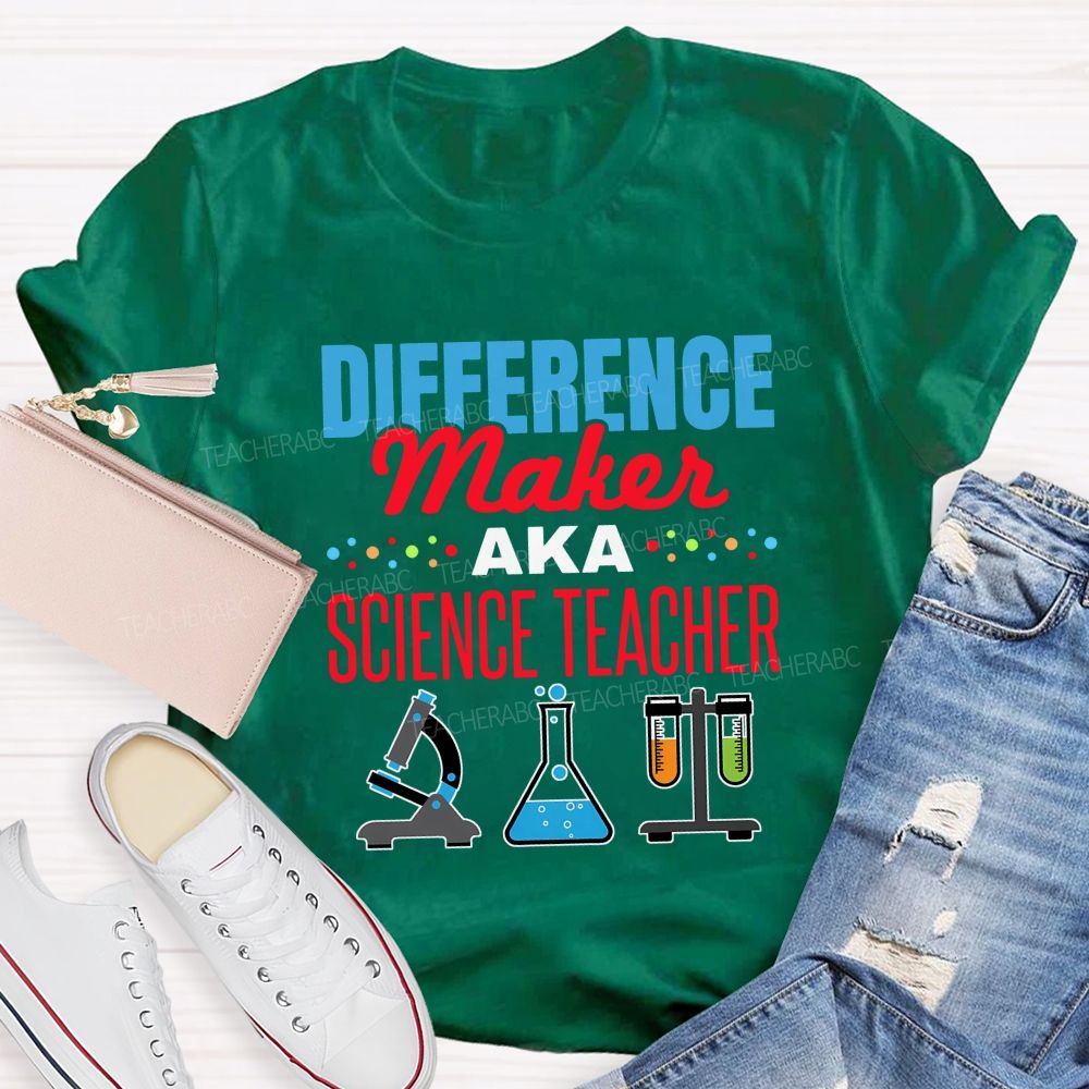 Difference Maker Aka Science Teacher T-shirt