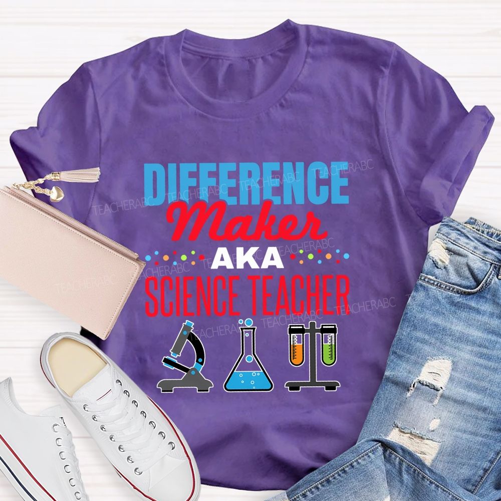 Difference Maker Aka Science Teacher T-shirt