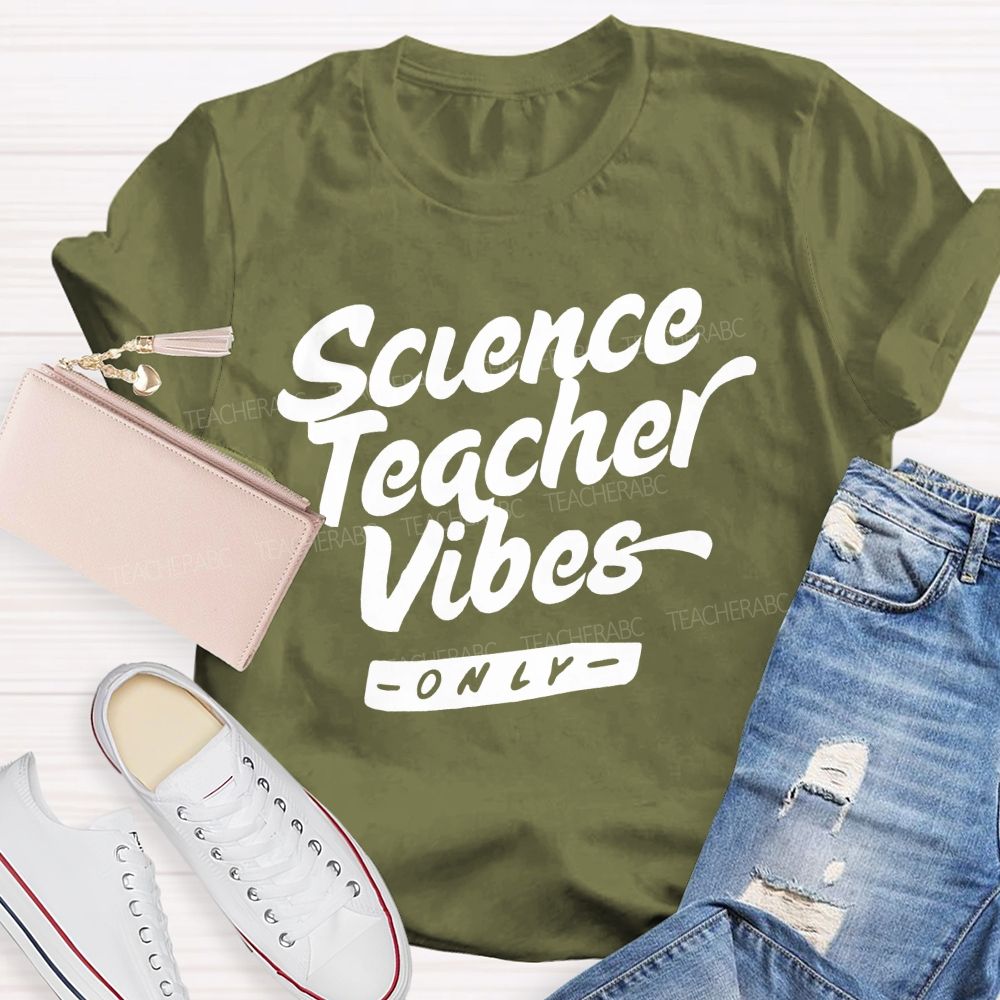 Science Teacher Vibes Only Teacher T-shirt