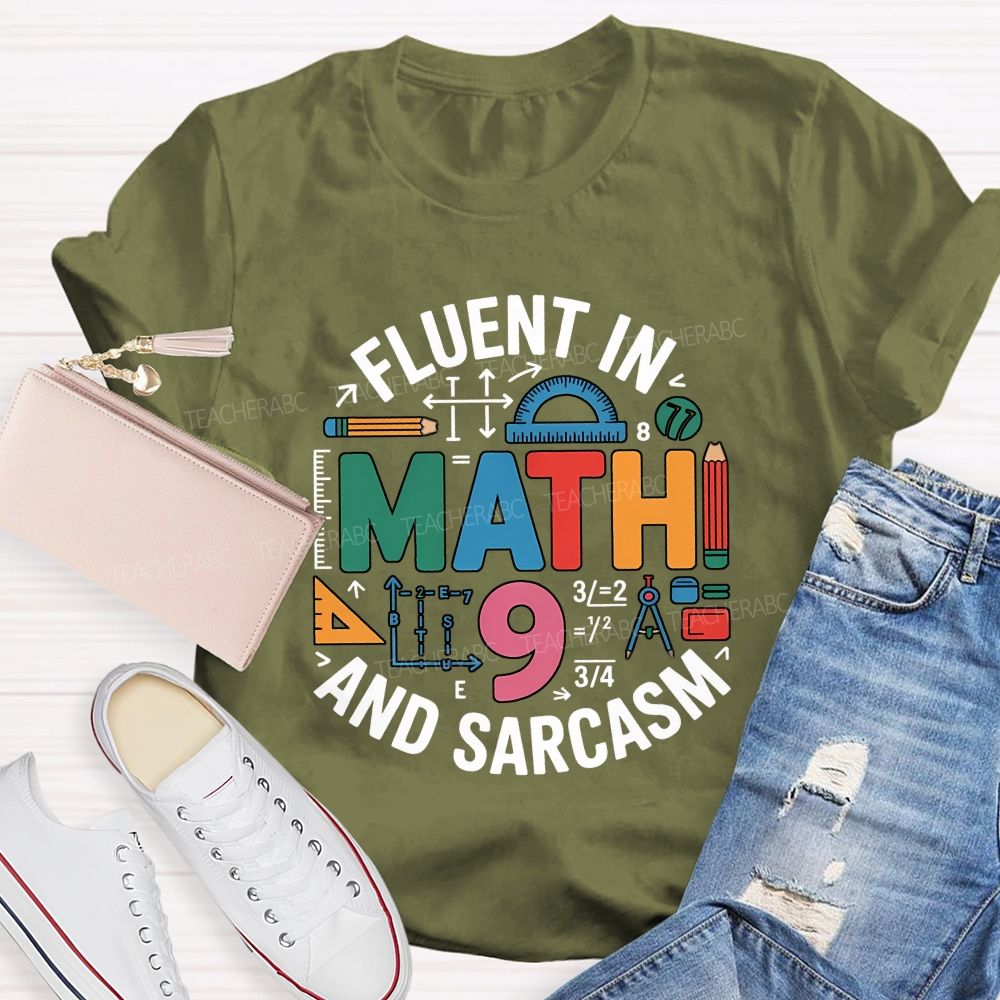 Fluent In Math And Sarcasm My Two Favorite Subjects Teacher T-shirt