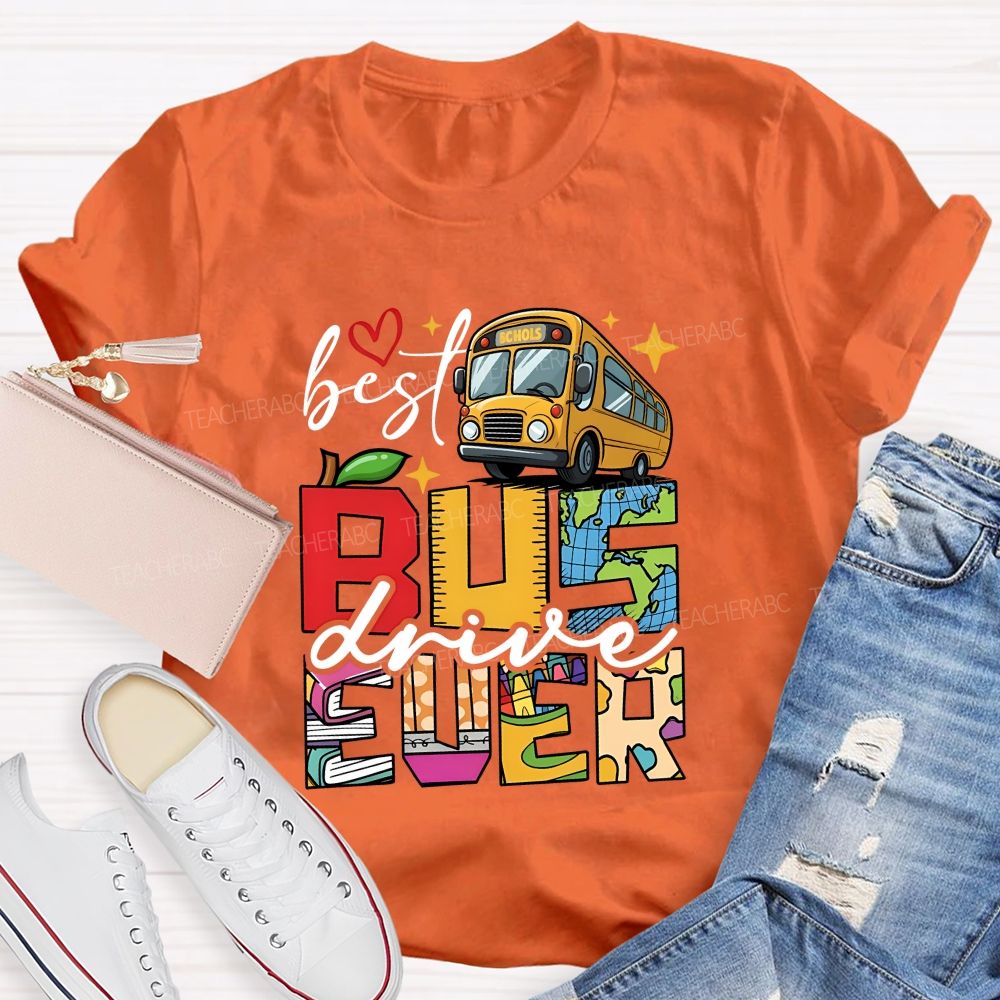 Best Bus Driver Ever You Make Every Ride Bright T-shirt