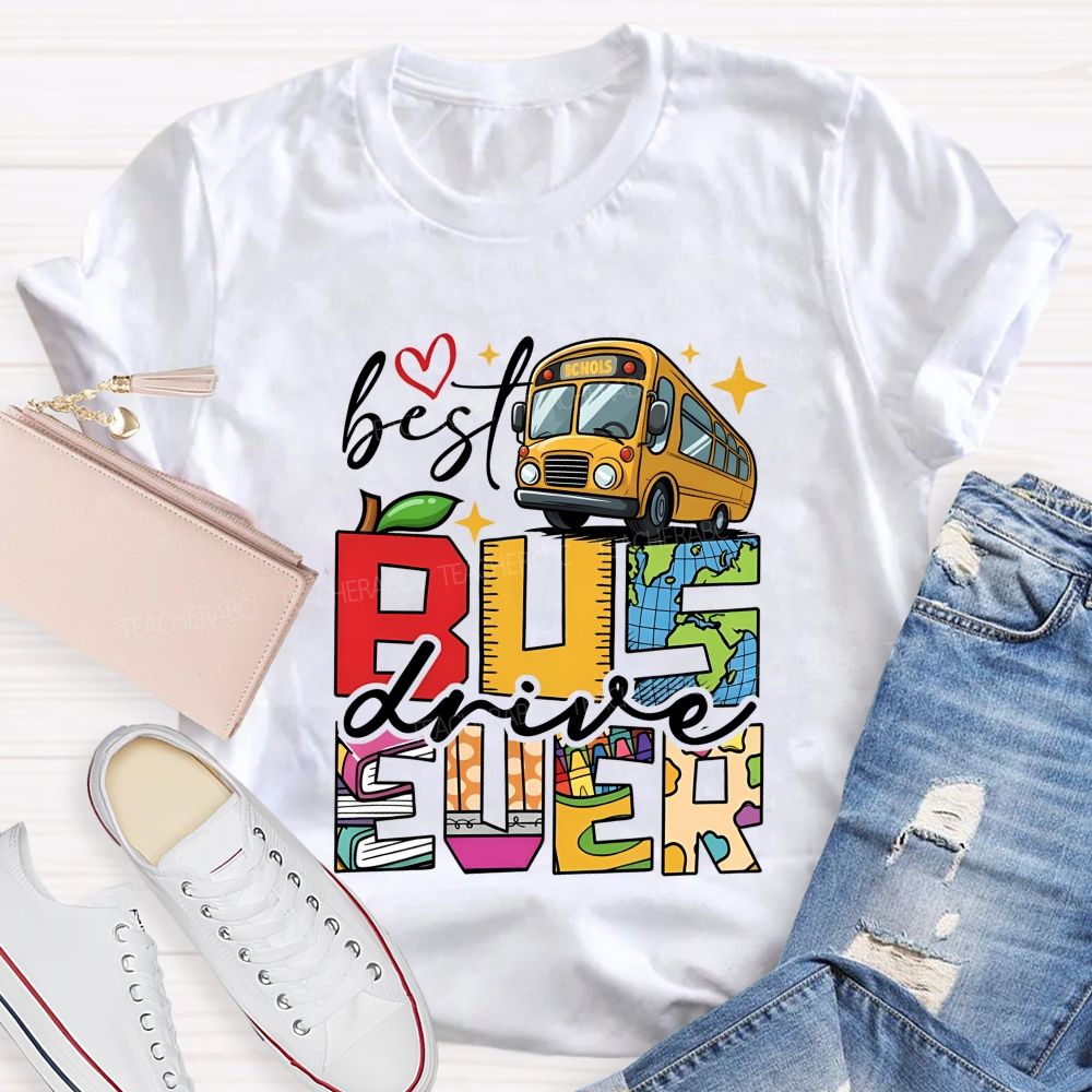 Best Bus Driver Ever You Make Every Ride Bright T-shirt