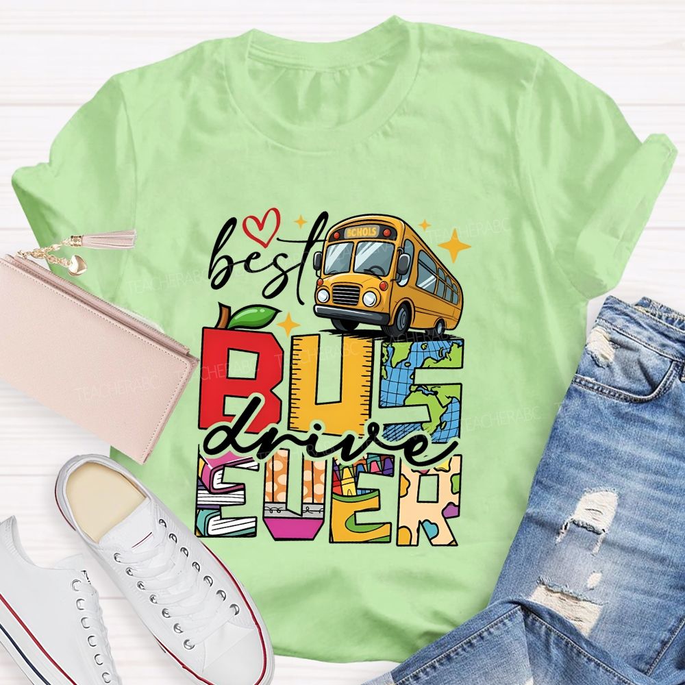 Best Bus Driver Ever You Make Every Ride Bright T-shirt