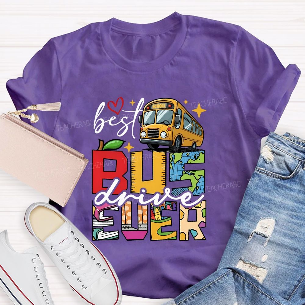 Best Bus Driver Ever You Make Every Ride Bright T-shirt