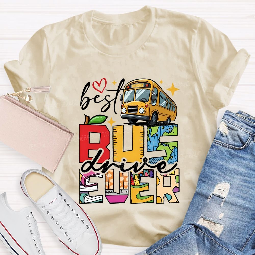 Best Bus Driver Ever You Make Every Ride Bright T-shirt