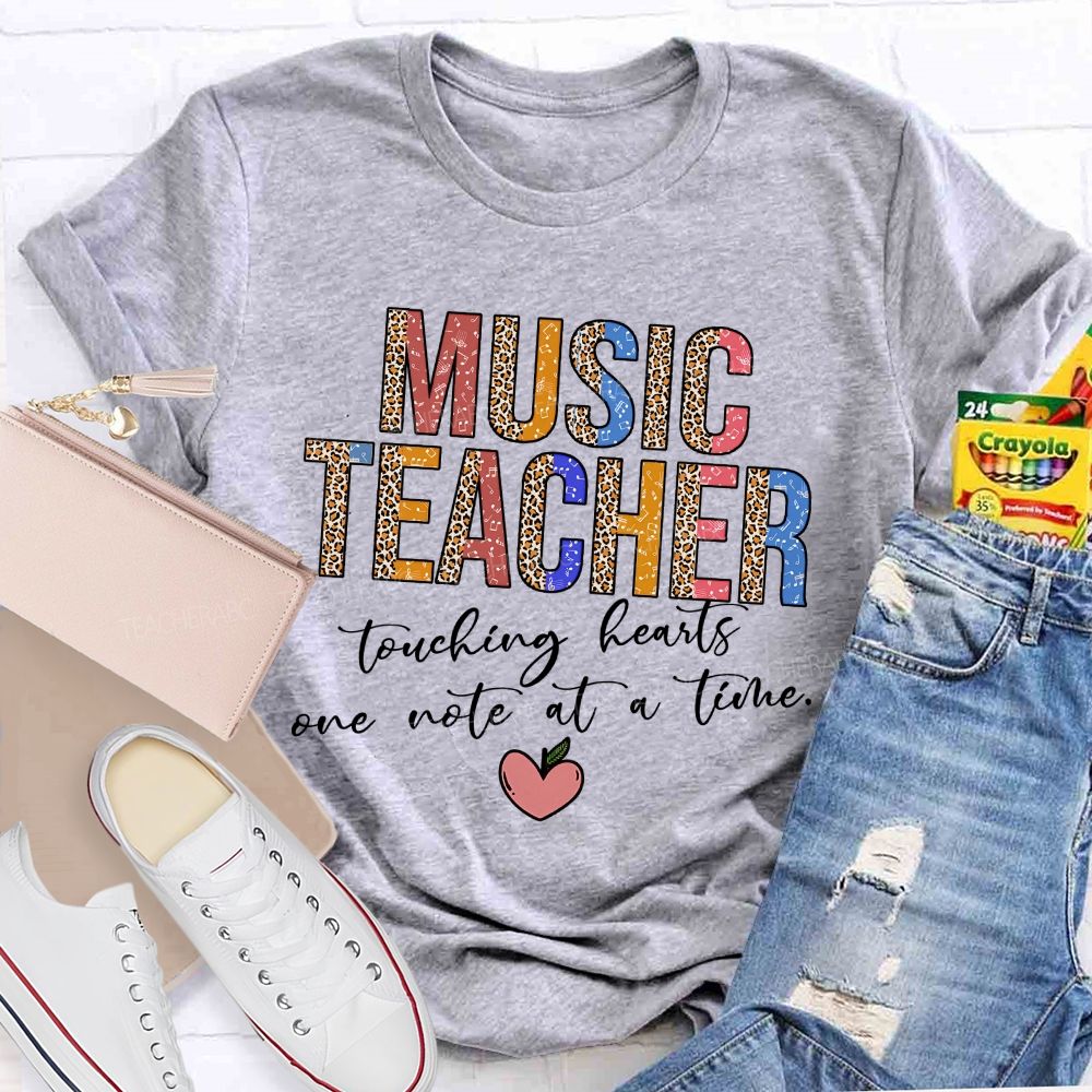 Music Teacher Touching Hearts One Note At A Time Teacher T-shirt