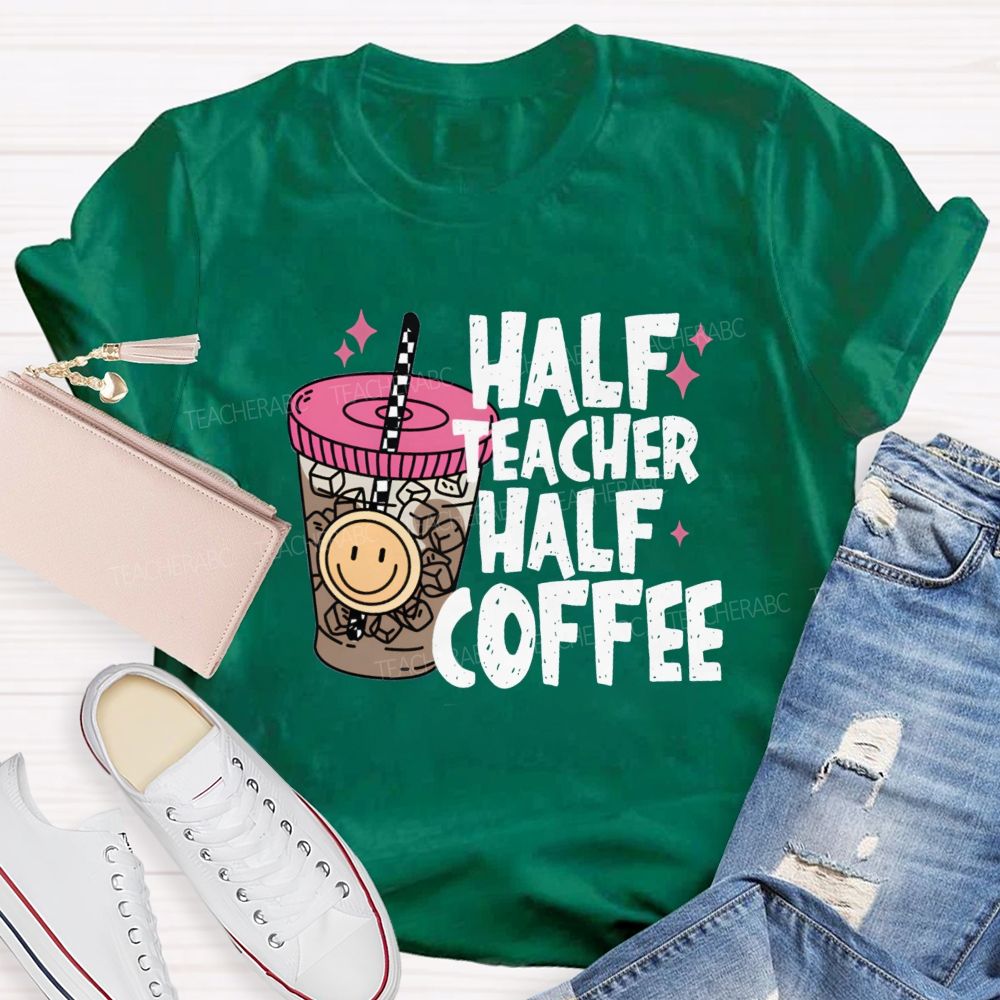 Half Teacher Half Coffee Ice Coffee Teacher T-Shirt