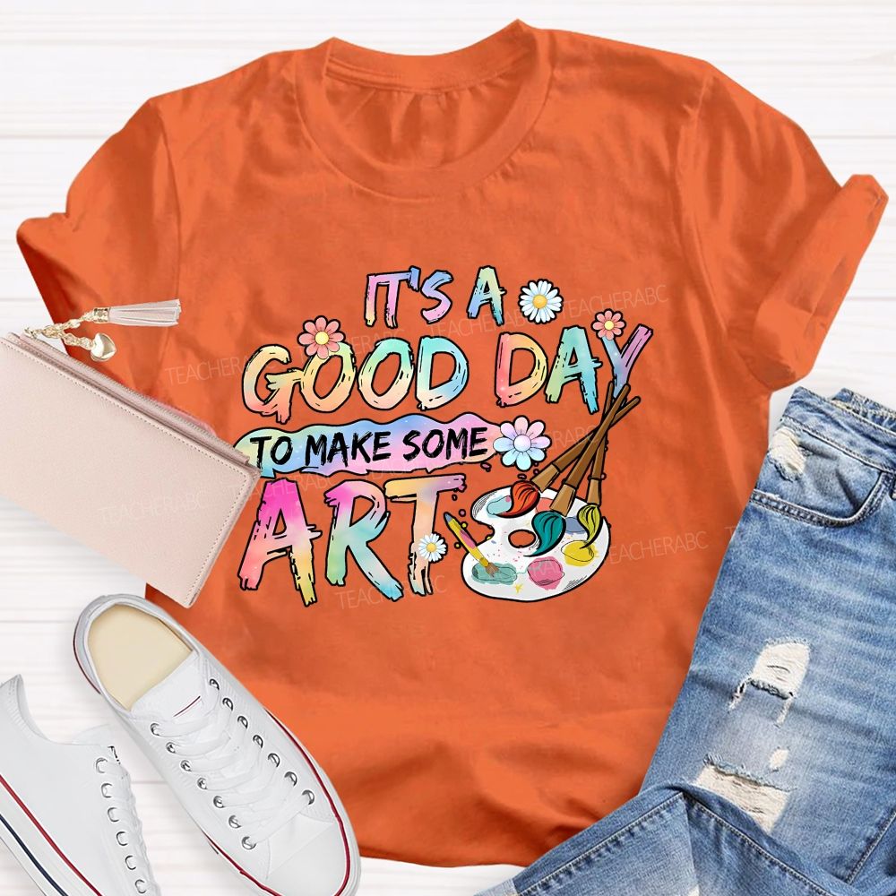 It'S A Good Day To Make Some Art Blooms And Brushes Teacher T-shirt
