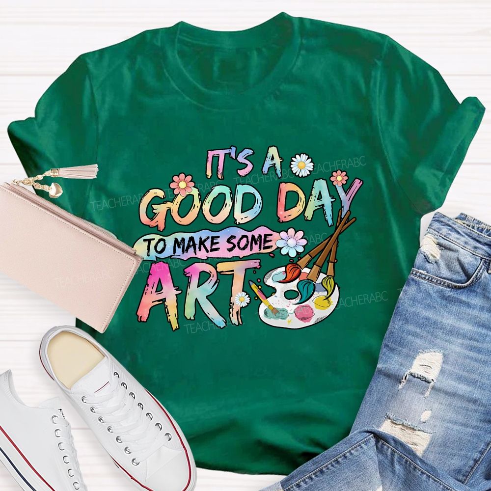 It'S A Good Day To Make Some Art Blooms And Brushes Teacher T-shirt