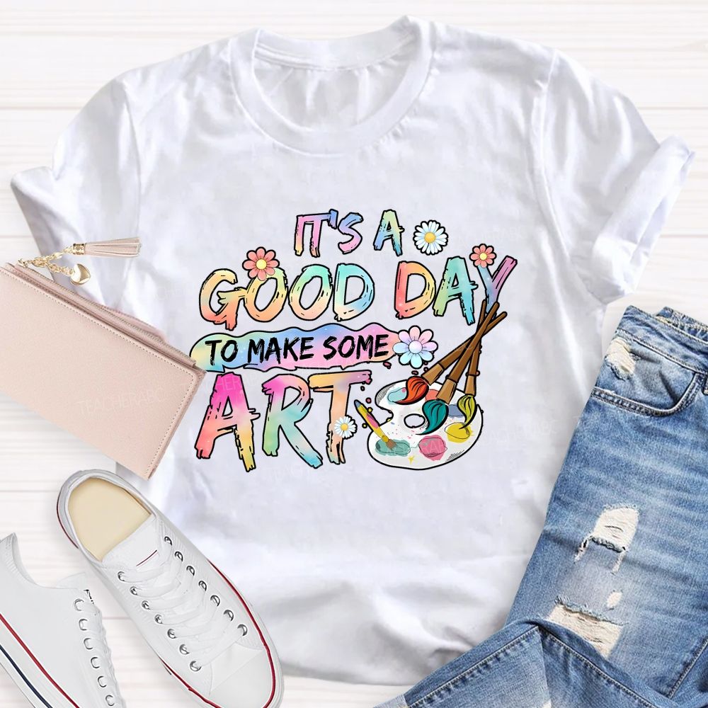It'S A Good Day To Make Some Art Blooms And Brushes Teacher T-shirt