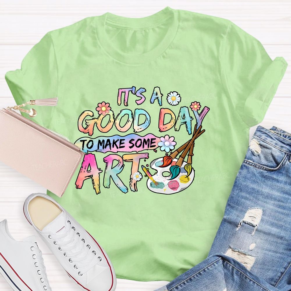 It'S A Good Day To Make Some Art Blooms And Brushes Teacher T-shirt