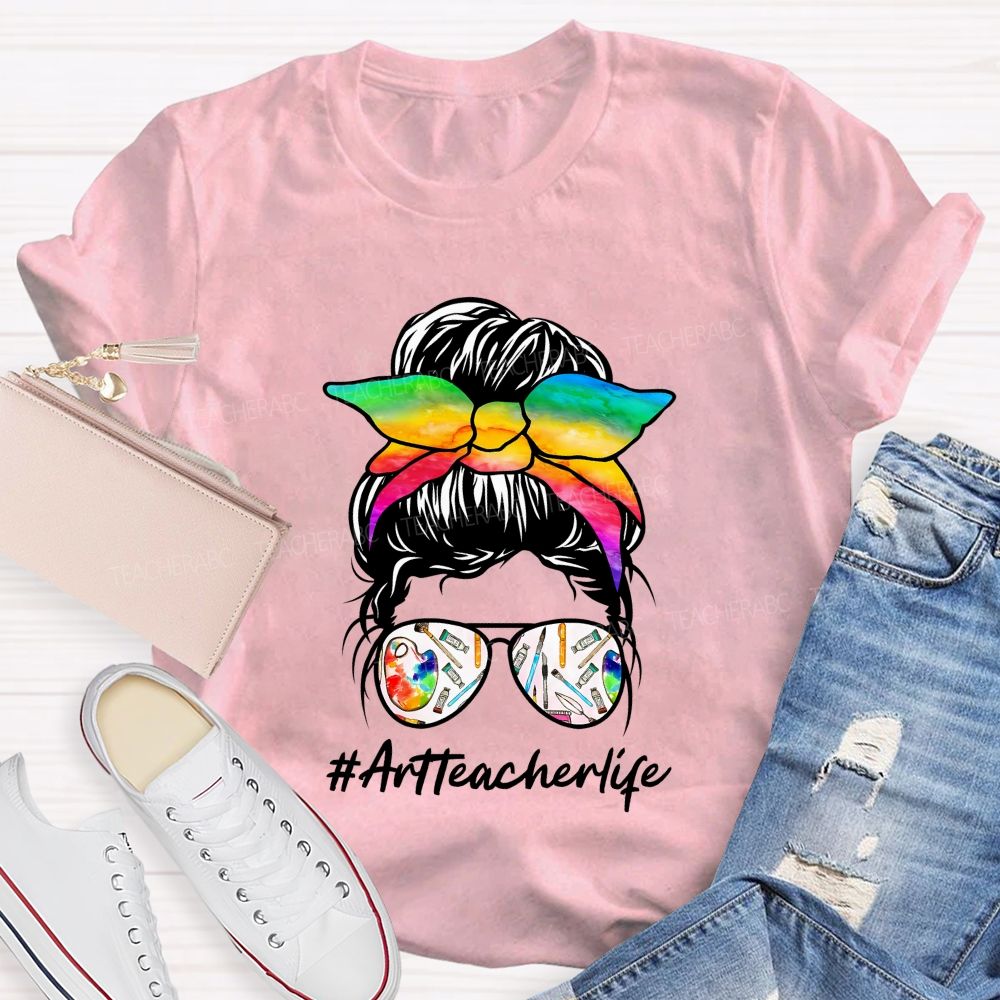 Bright And Bold Art Teacher Life Teacher T-shirt
