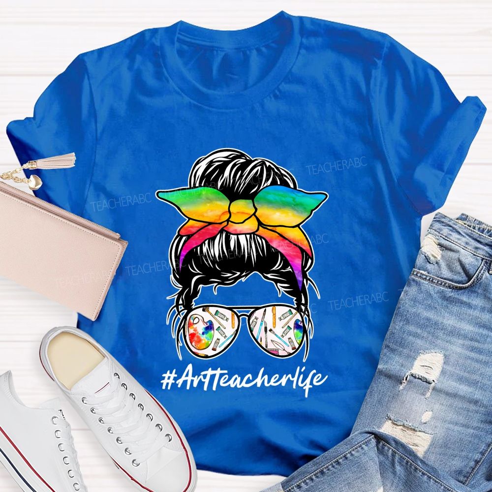 Bright And Bold Art Teacher Life Teacher T-shirt