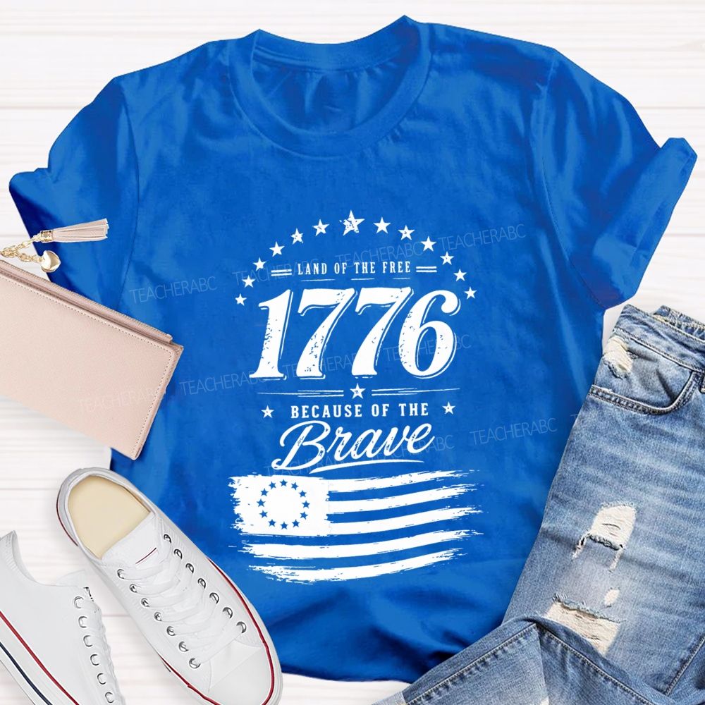 Land Of Free Because Of The Brave Teacher T-shirt