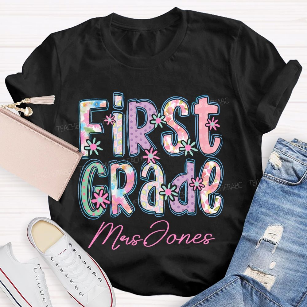 Personalized Name  And Grade   First Grade Flowers Letters  Teacher T-shirt
