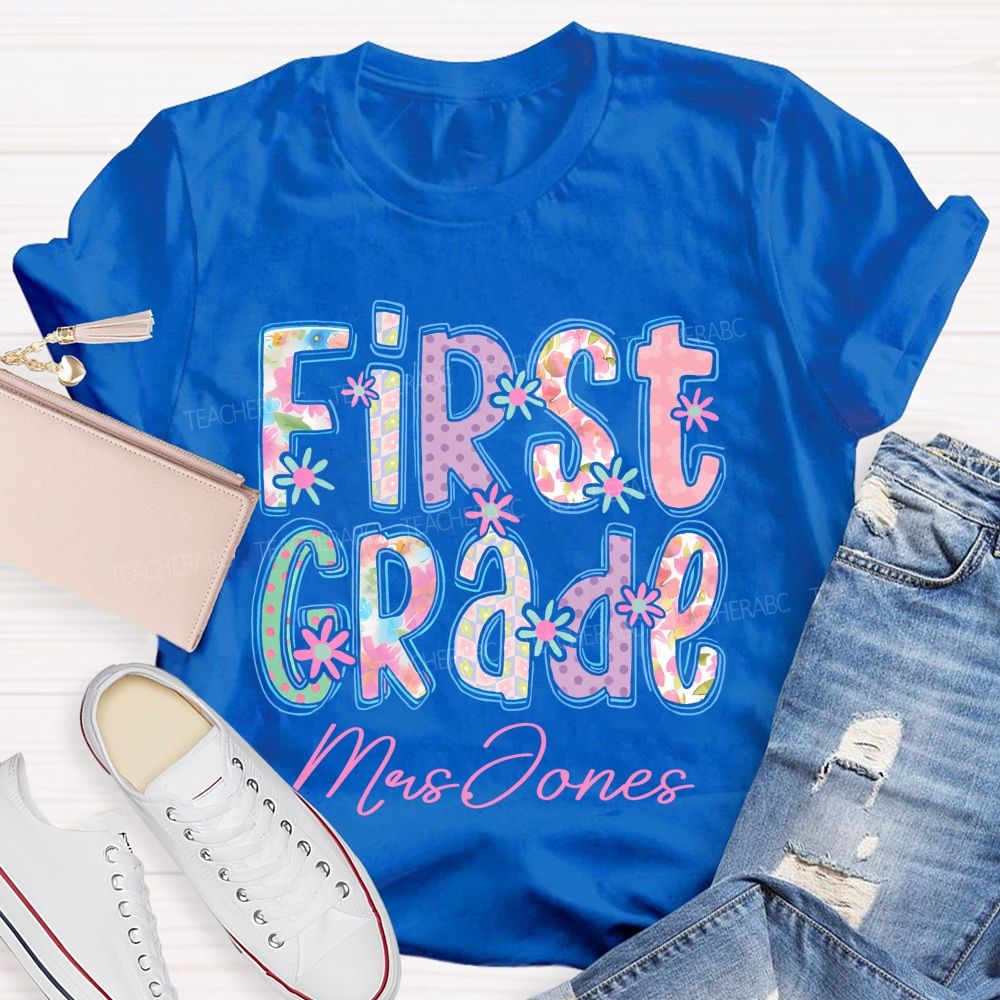 Personalized Name  And Grade   First Grade Flowers Letters  Teacher T-shirt