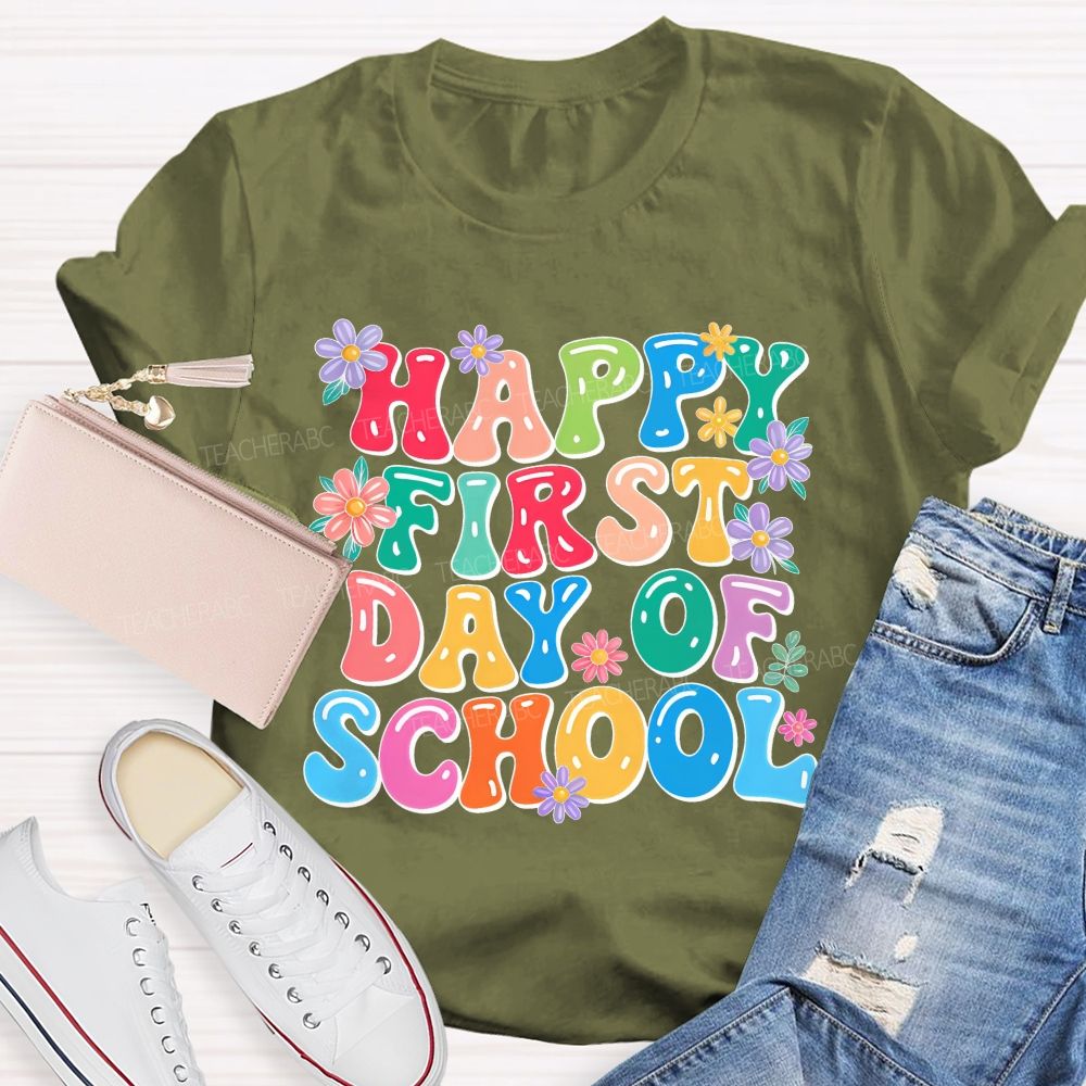 Happy First Day Of School  Flowers Letters  Teacher T-shirt