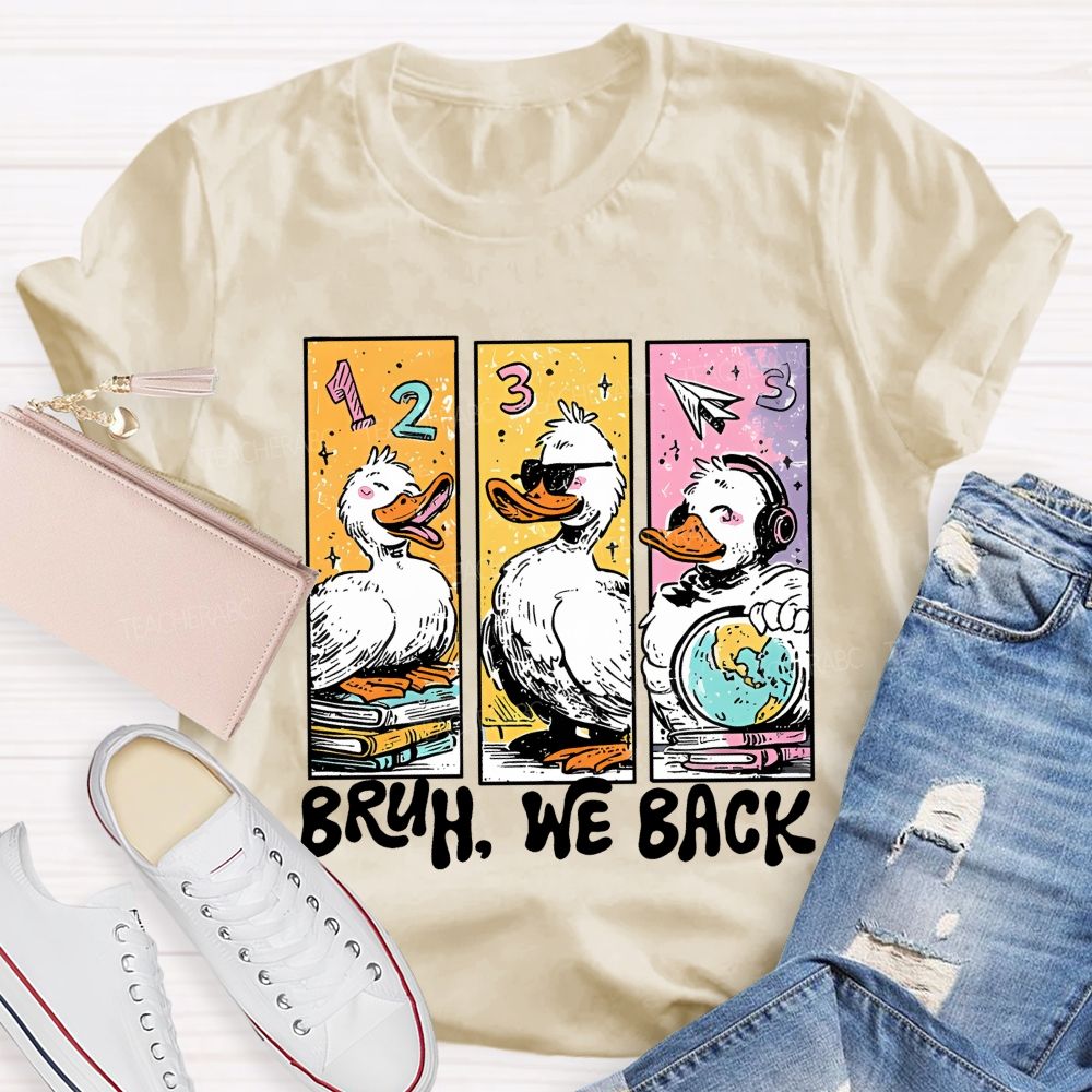 Bruh We Back Duck Graphic  Teacher T-shirt