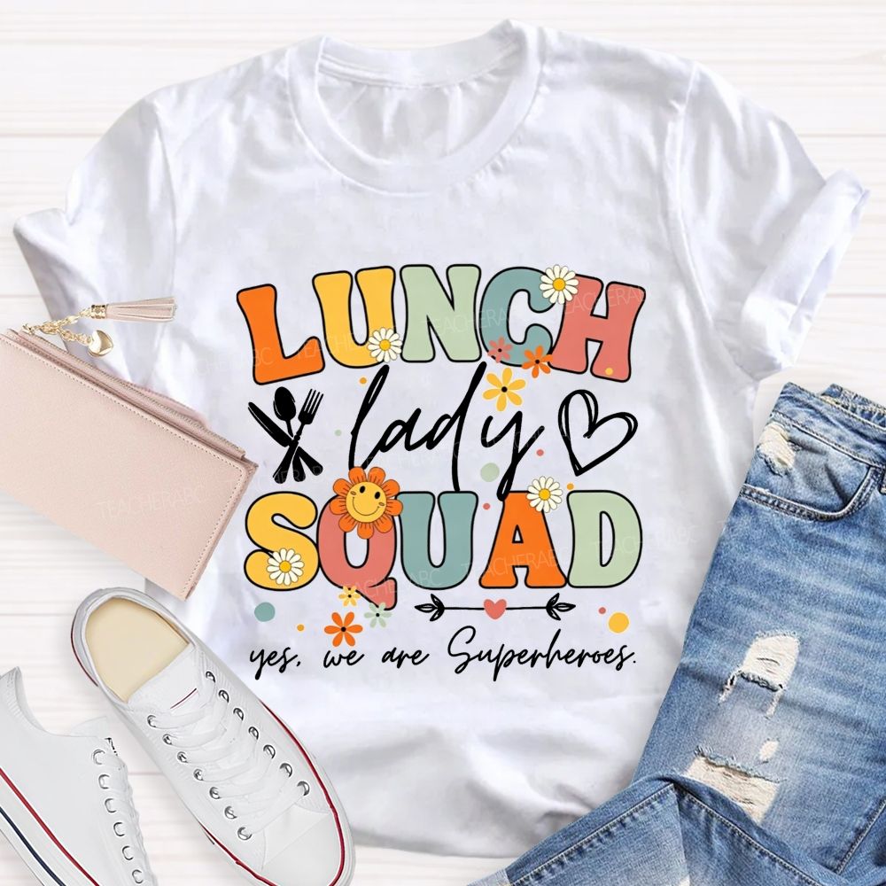 Lunch Lady Squad Yes We Are Superheroes T-shirt