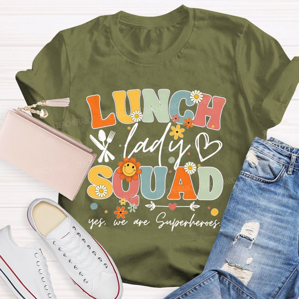 Lunch Lady Squad Yes We Are Superheroes T-shirt