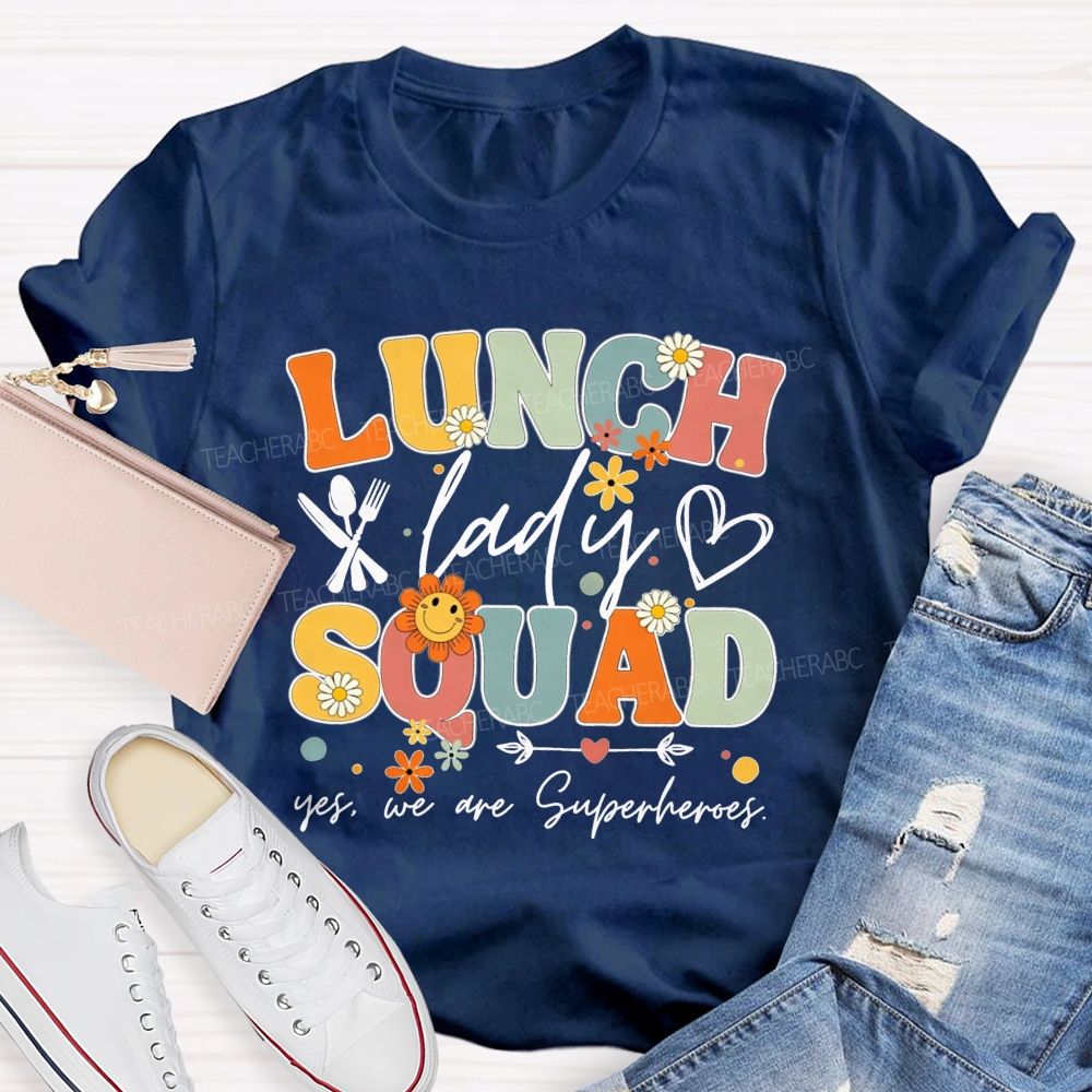 Lunch Lady Squad Yes We Are Superheroes T-shirt