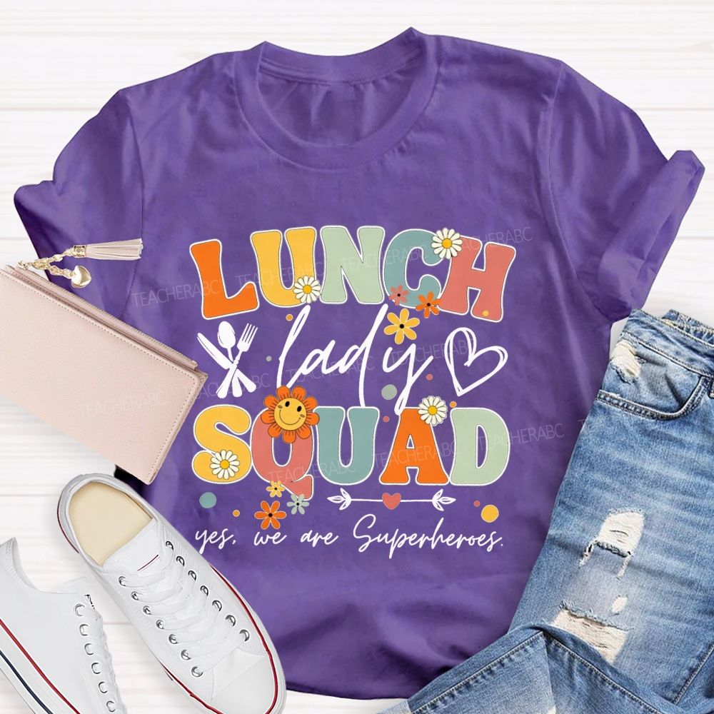 Lunch Lady Squad Yes We Are Superheroes T-shirt