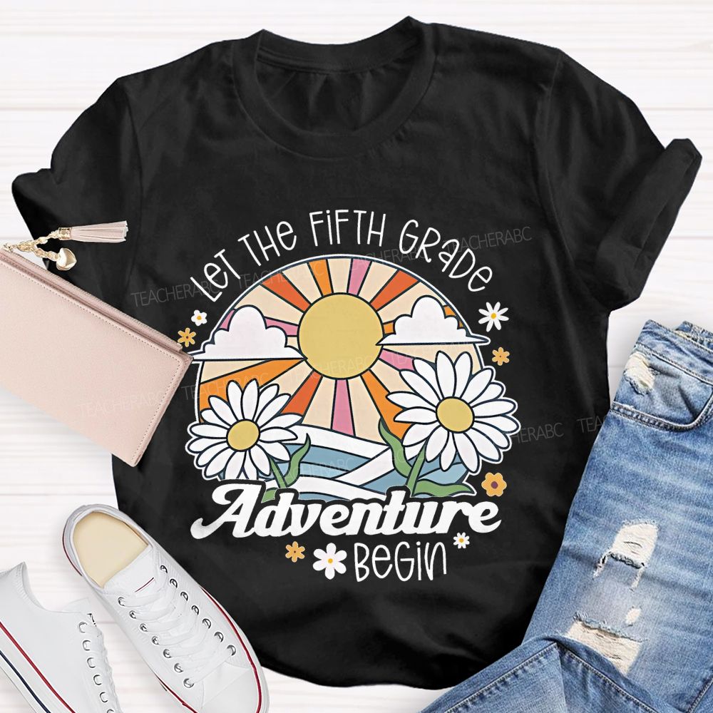 Personalized  Grade Let The Fifth Grade Adventure Begin  Teacher T-shirt