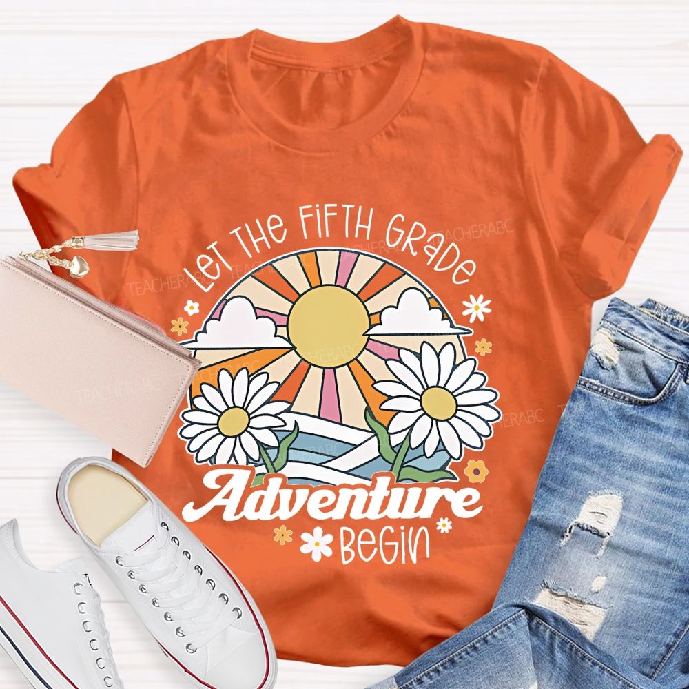Personalized  Grade Let The Fifth Grade Adventure Begin  Teacher T-shirt