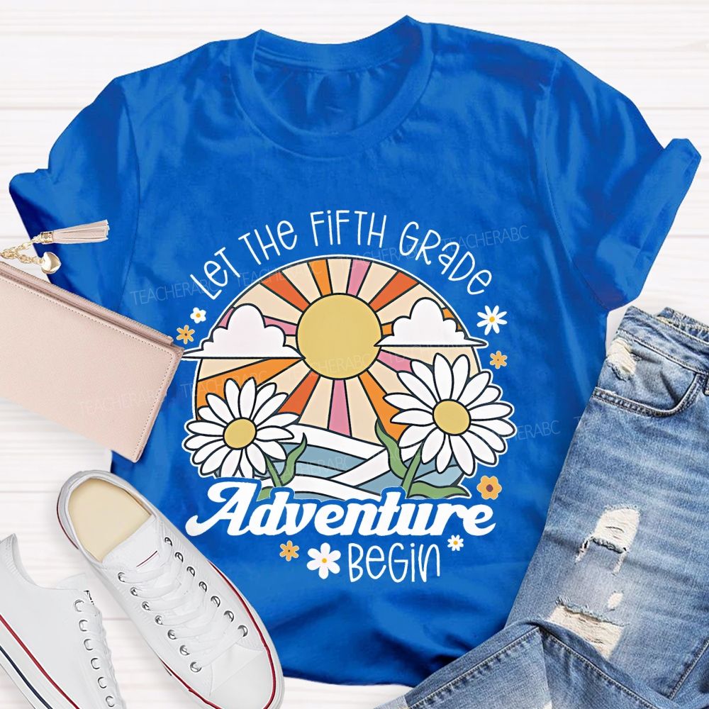Personalized  Grade Let The Fifth Grade Adventure Begin  Teacher T-shirt