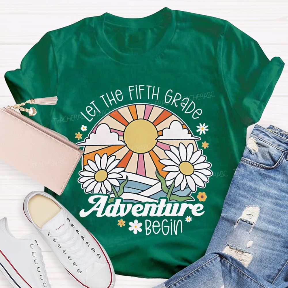 Personalized  Grade Let The Fifth Grade Adventure Begin  Teacher T-shirt
