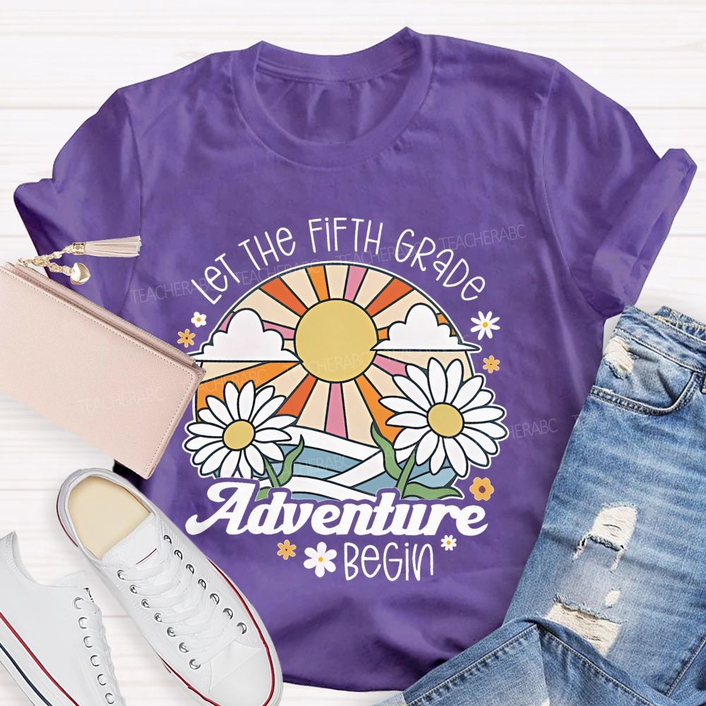 Personalized  Grade Let The Fifth Grade Adventure Begin  Teacher T-shirt