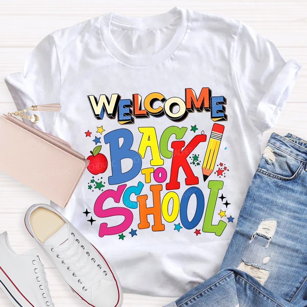 Welcome Back To School  Colorful Letters Pencils Stars  Teacher T-shirt