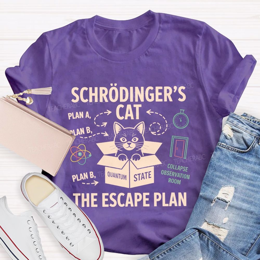 SchröDinger'S Cat The Escape Plan Science Teacher T-shirt