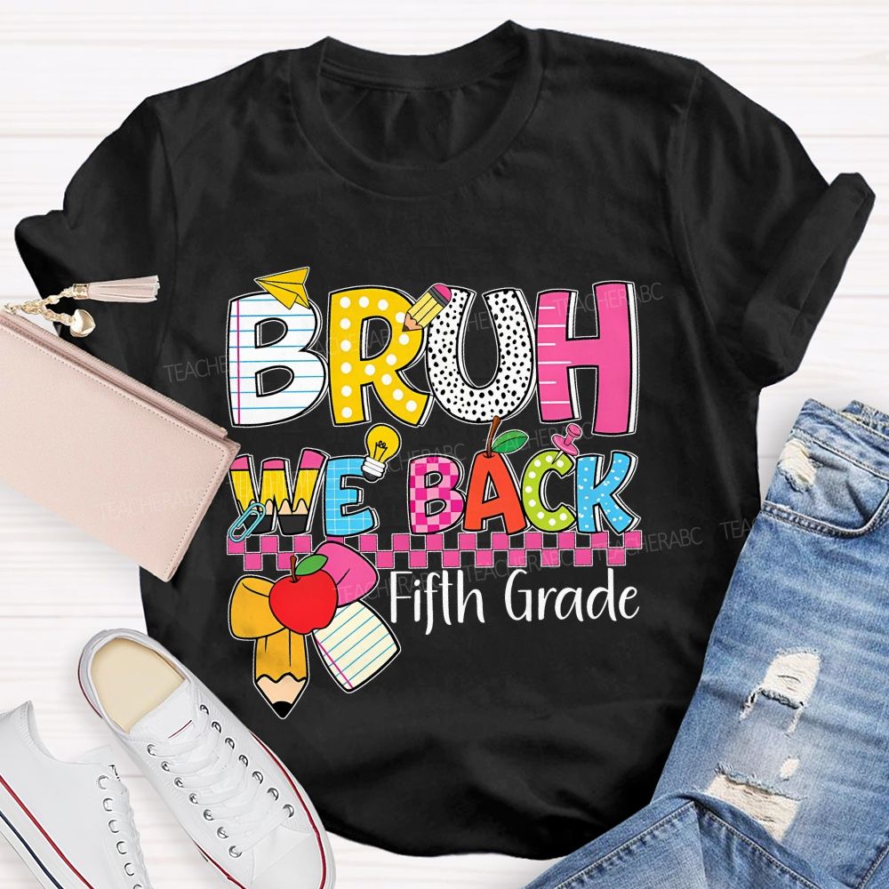 Personalized  Grade  Bruh We Back Colorful Letters Pencils  Teacher T-shirt