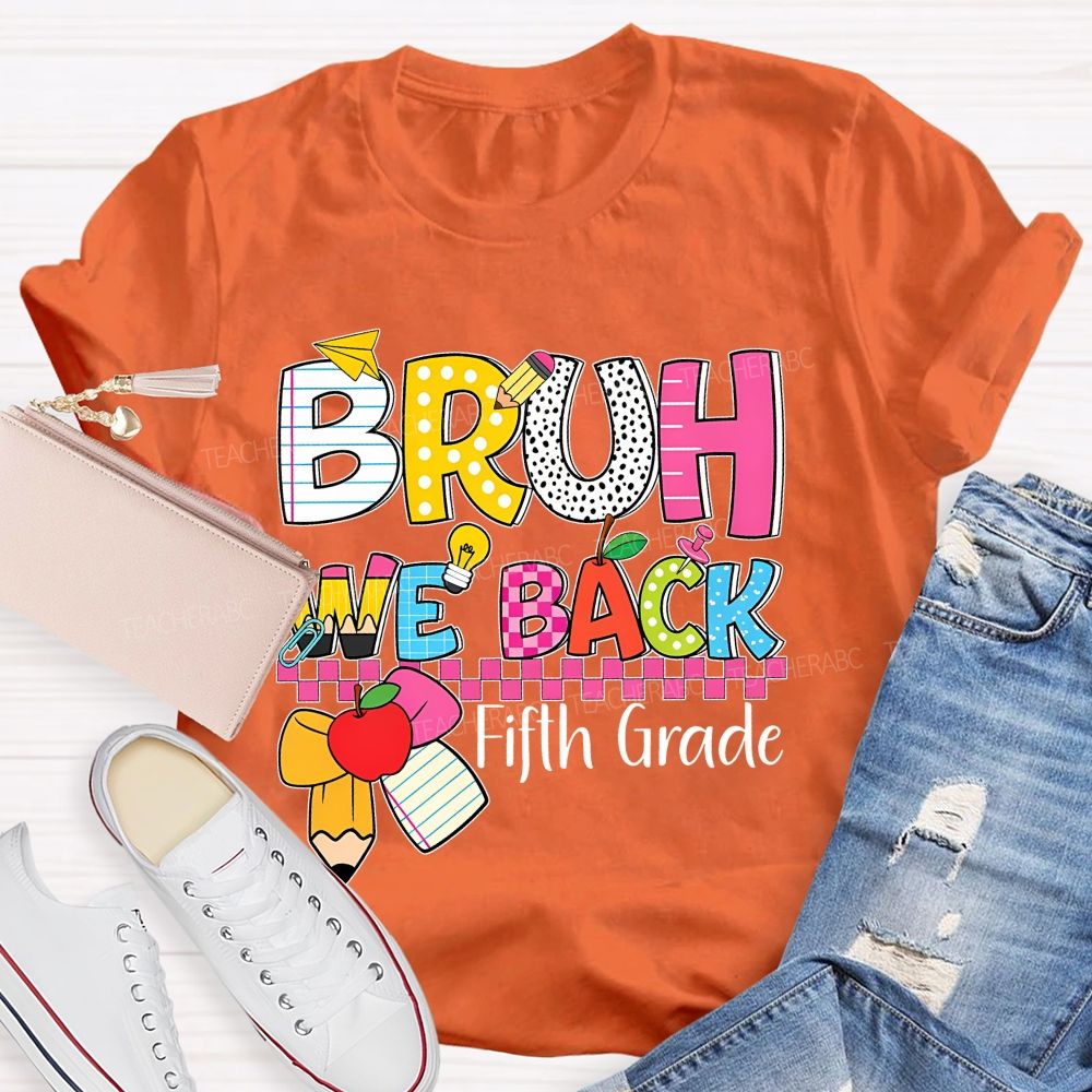 Personalized  Grade  Bruh We Back Colorful Letters Pencils  Teacher T-shirt