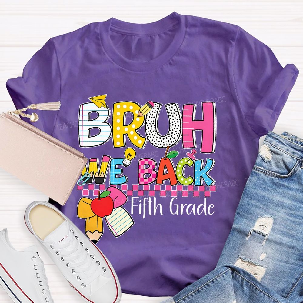 Personalized  Grade  Bruh We Back Colorful Letters Pencils  Teacher T-shirt