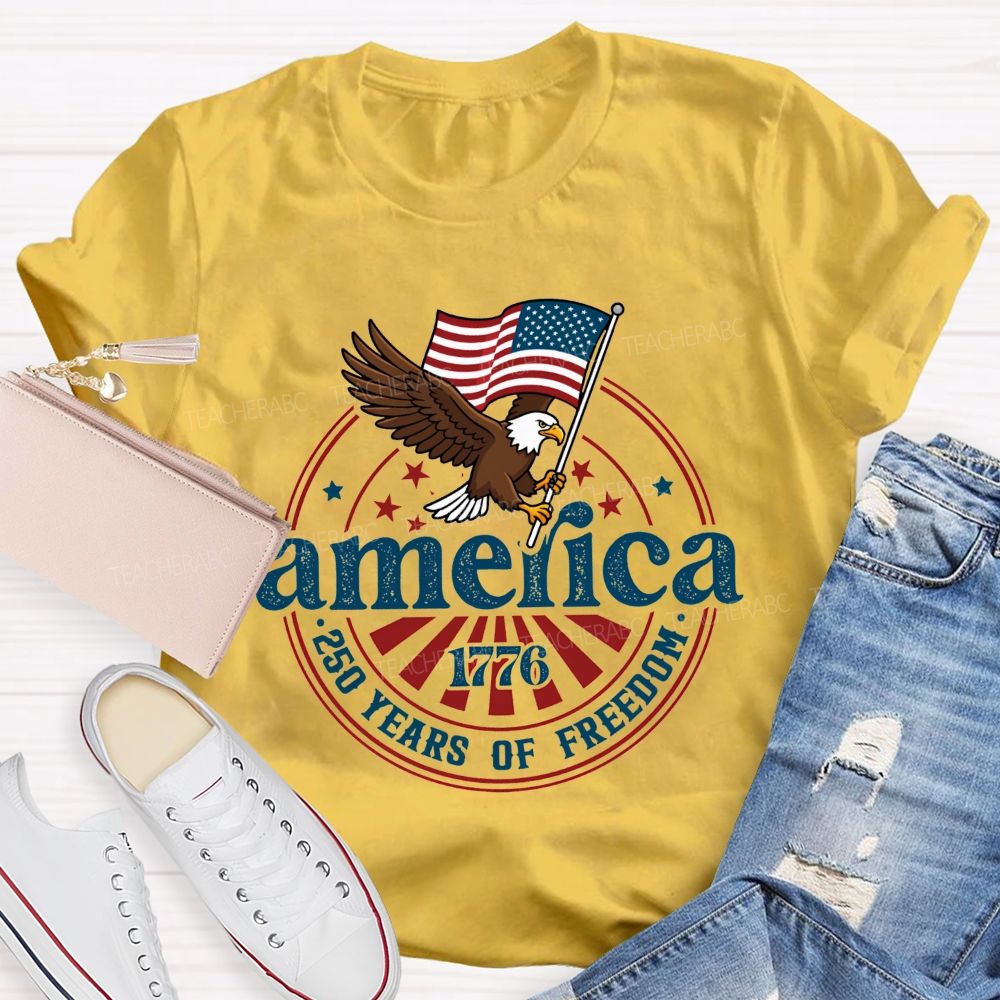 America 1776 250 Years Of Freedom Eagle Usa Teacher T-shirt