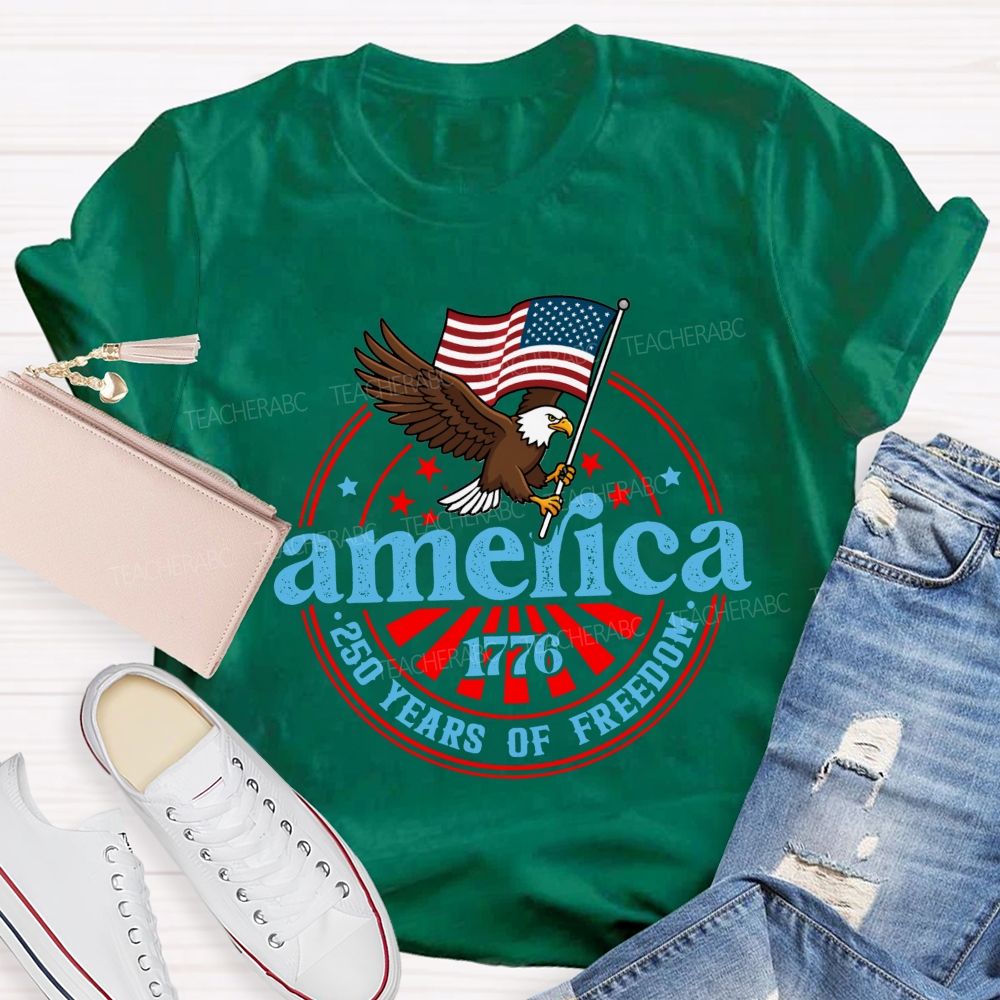 America 1776 250 Years Of Freedom Eagle Usa Teacher T-shirt