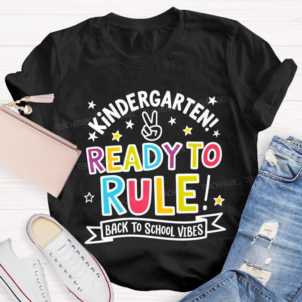 Personalized Grade Kindergarten Ready To Rule Back To School Vibes Teacher T-shirt