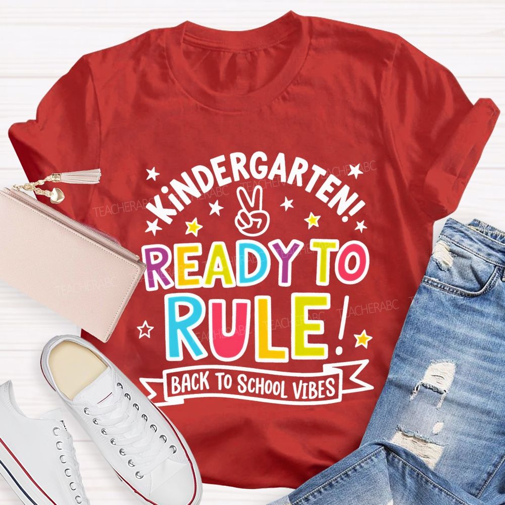 Personalized Grade Kindergarten Ready To Rule Back To School Vibes Teacher T-shirt