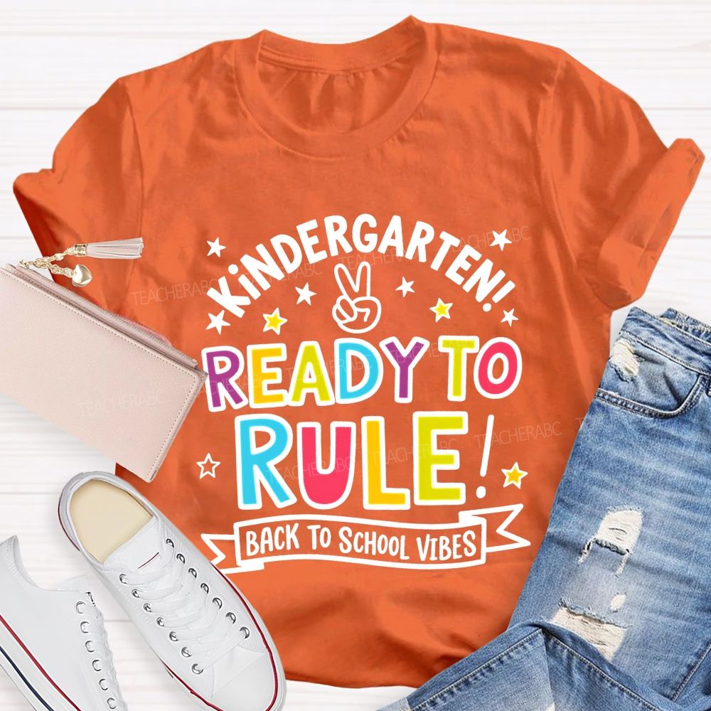 Personalized Grade Kindergarten Ready To Rule Back To School Vibes Teacher T-shirt