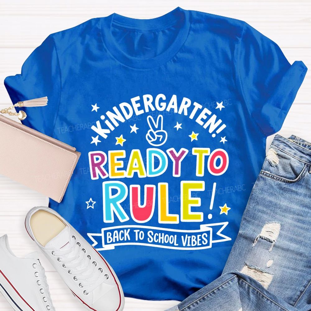 Personalized Grade Kindergarten Ready To Rule Back To School Vibes Teacher T-shirt