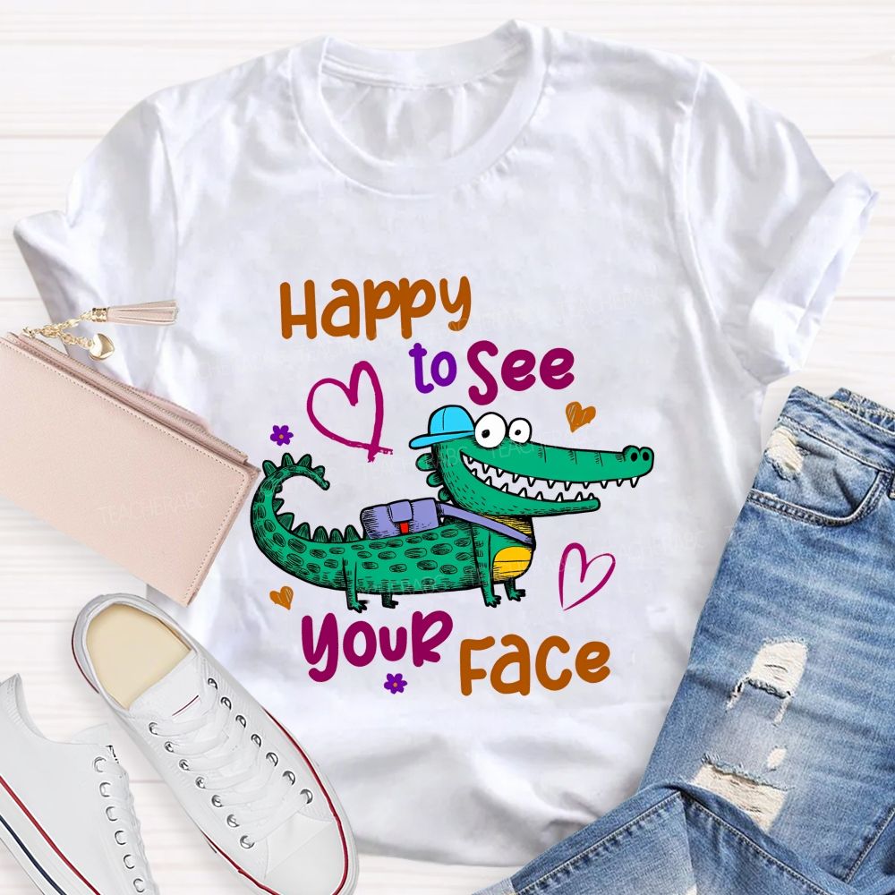 Happy To See Your Face Crocodile Teacher T-shirt