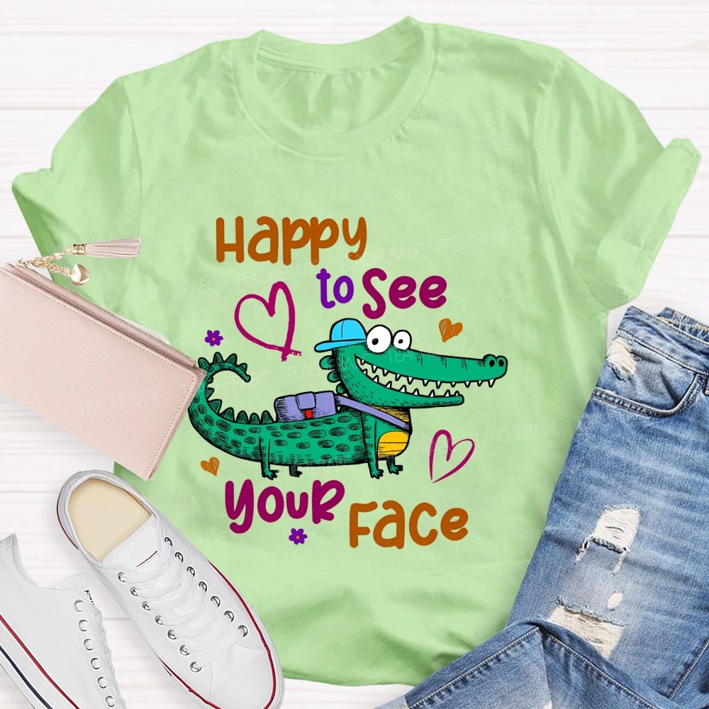Happy To See Your Face Crocodile Teacher T-shirt