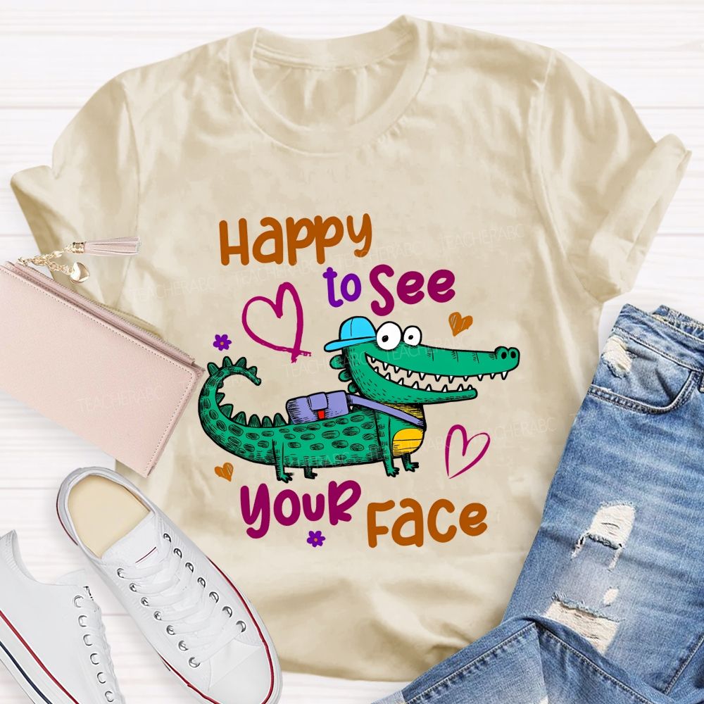 Happy To See Your Face Crocodile Teacher T-shirt